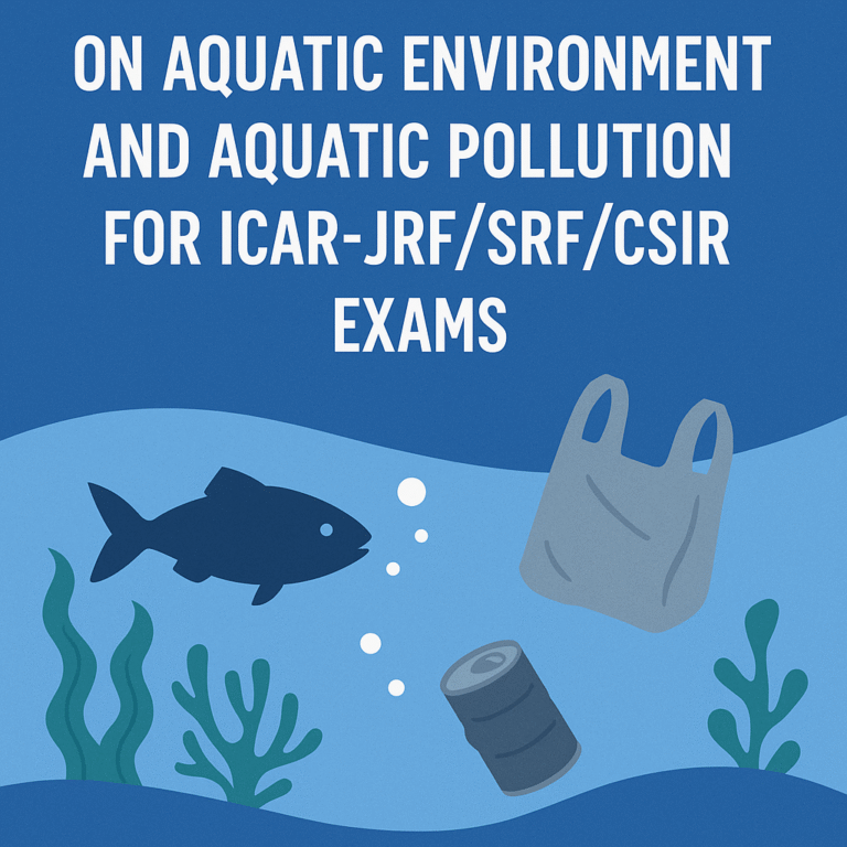 Objective questions (MCQ) on Aquatic Environment and Aquatic pollution for ICAR-JRF/SRF/CSIR Exams